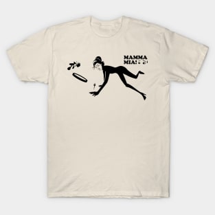 Mamma mia “Spill coffee” T-Shirt